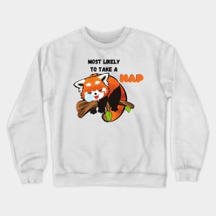 Most likely to take a nap Crewneck Sweatshirt